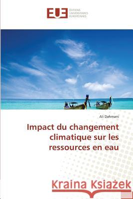 Impact Du Changement Climatique Sur Les Ressources En Eau Dahmani-A 9783841737762 Editions Universitaires Europeennes - książka