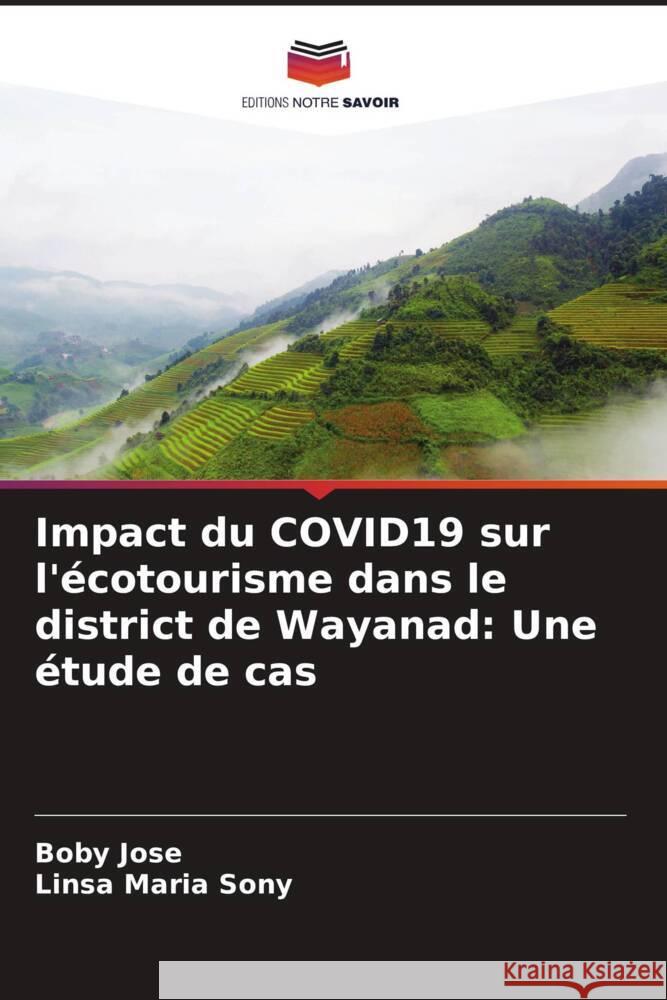 Impact du COVID19 sur l'écotourisme dans le district de Wayanad: Une étude de cas Jose, Boby, Sony, Linsa Maria 9786204642406 Editions Notre Savoir - książka