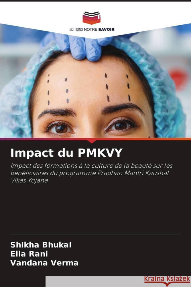 Impact du PMKVY Bhukal, Shikha, Rani, Ella, Verma, Vandana 9786206389620 Editions Notre Savoir - książka