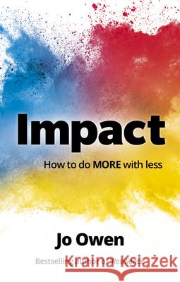 Impact: How to do MORE with less Jo Owen 9781292476896 PEARSON BUSINESS - książka