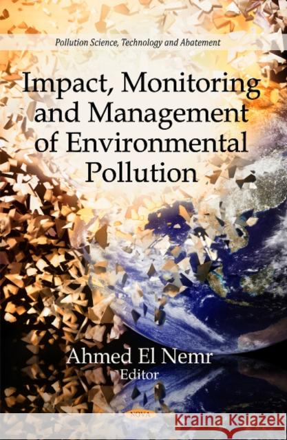 Impact, Monitoring & Management of Environmental Pollution Ahmed El Nemr 9781608764877 Nova Science Publishers Inc - książka