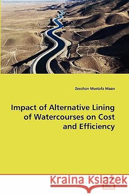 Impact of Alternative Lining of Watercourses on Cost and Efficiency Zeeshan Mustafa Maan 9783639306774 VDM Verlag - książka