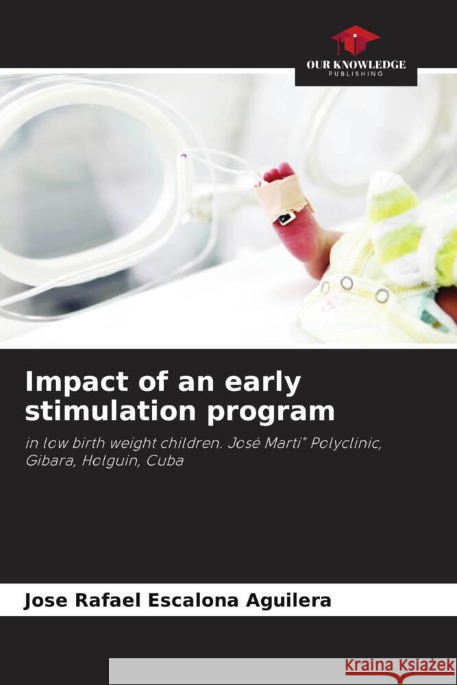 Impact of an early stimulation program Jose Rafael Escalon 9786207055449 Our Knowledge Publishing - książka