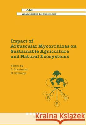 Impact of Arbuscular Mycorrhizas on Sustainable Agriculture and Natural Ecosystems Silvio Gianiazzi Hannes Schuepp 9783034896542 Birkhauser - książka