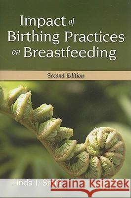 Impact of Birth Practices on Breastfeeding 2e Smith, Linda J. 9780763763749 Jones & Bartlett Publishers - książka