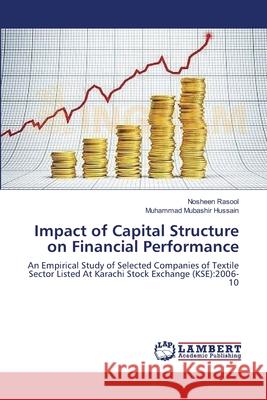 Impact of Capital Structure on Financial Performance Rasool, Nosheen 9783659545580 LAP Lambert Academic Publishing - książka