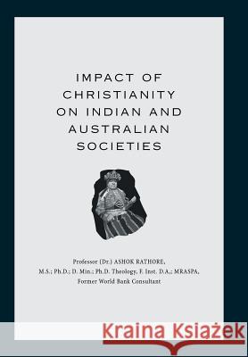 Impact of Christianity on Indian and Australian Societies Ashok Rathore 9781514494639 Xlibris - książka