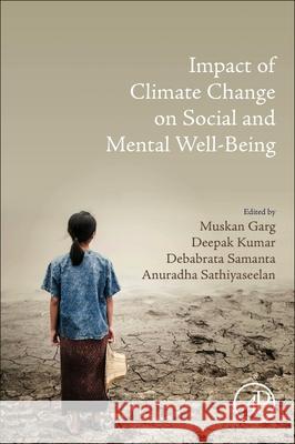 Impact of Climate Change on Social and Mental Well-Being Muskan Garg Deepak Kumar Debabrata Samanta 9780443237881 Academic Press - książka