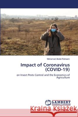 Impact of Coronavirus (COVID-19) Mohamed Abdel-Raheem 9786203305845 LAP Lambert Academic Publishing - książka