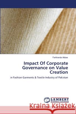 Impact Of Corporate Governance on Value Creation Abbas, Farkhanda 9783659114694 LAP Lambert Academic Publishing - książka
