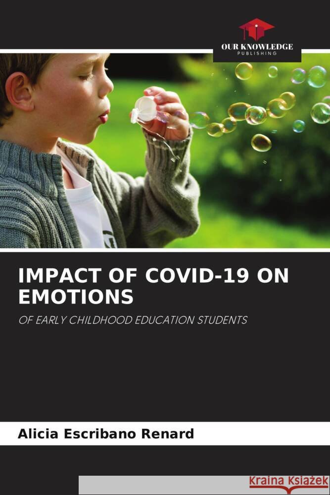 IMPACT OF COVID-19 ON EMOTIONS Escribano Renard, Alicia 9786205435991 Our Knowledge Publishing - książka