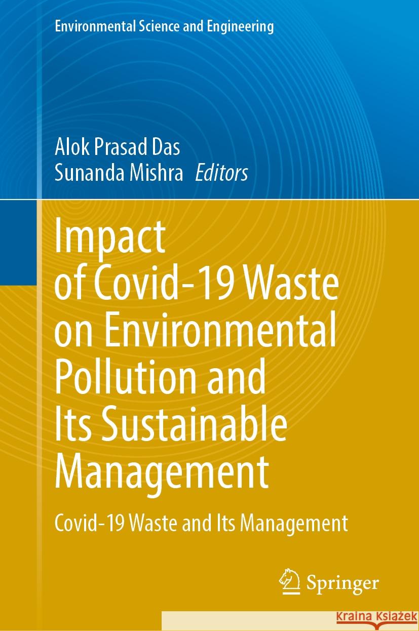Impact of Covid-19 Waste on Environmental Pollution and Its Sustainable Management: Covid-19 Waste and Its Management Alok Prasad Das Sunanda Mishra 9783031508394 Springer - książka