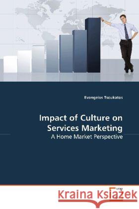 Impact of Culture on Services Marketing : A Home Market Perspective Tsoukatos, Evangelos 9783639117578 VDM Verlag Dr. Müller - książka