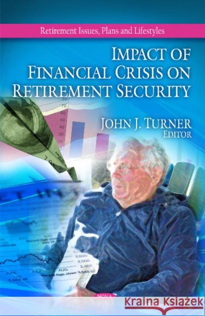 Impact of Financial Crisis on Retirement Security John J Turner 9781606929605 Nova Science Publishers Inc - książka