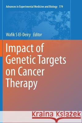 Impact of Genetic Targets on Cancer Therapy Wafik S. El-Deiry 9781489991447 Springer - książka