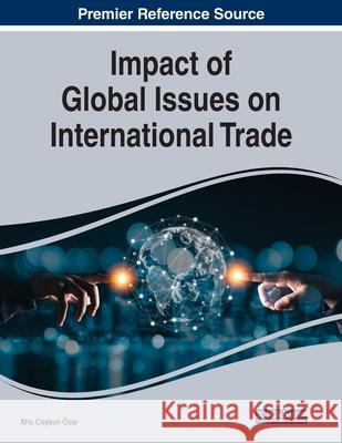 Impact of Global Issues on International Trade Coşkun 9781799883159 Business Science Reference - książka