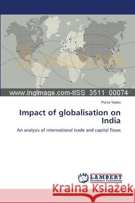 Impact of globalisation on India Yadav, Purva 9783659172274 LAP Lambert Academic Publishing - książka