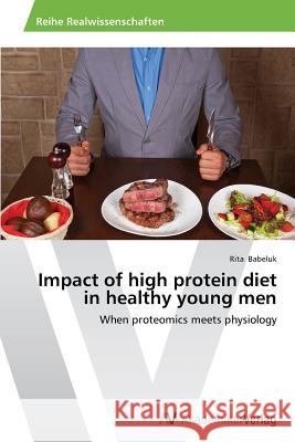 Impact of high protein diet in healthy young men Babeluk, Rita 9783639640458 AV Akademikerverlag - książka