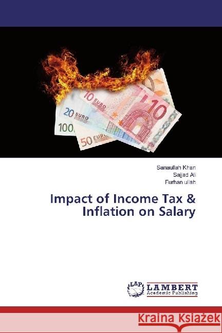 Impact of Income Tax & Inflation on Salary Khan, Sanaullah; Ali, Sajjad; ullah, Furhan 9783659876738 LAP Lambert Academic Publishing - książka