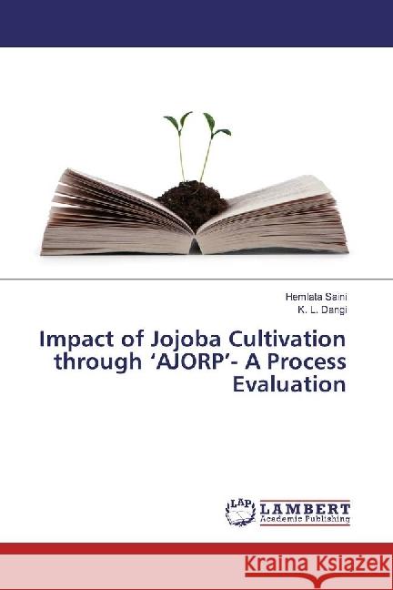 Impact of Jojoba Cultivation through 'AJORP'- A Process Evaluation Saini, Hemlata; Dangi, K. L. 9783330317796 LAP Lambert Academic Publishing - książka