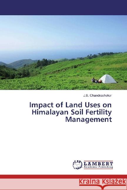 Impact of Land Uses on Himalayan Soil Fertility Management Chandrashekar, J.S. 9783659964268 LAP Lambert Academic Publishing - książka