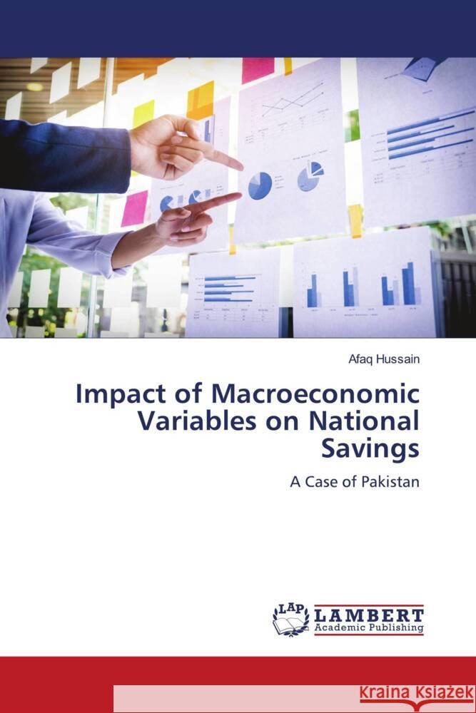 Impact of Macroeconomic Variables on National Savings Hussain, Afaq 9786204212265 LAP Lambert Academic Publishing - książka