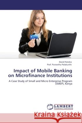 Impact of Mobile Banking on Microfinance Institutions Nzioka, David, Palakurthi, Puneetha 9783845438238 LAP Lambert Academic Publishing - książka