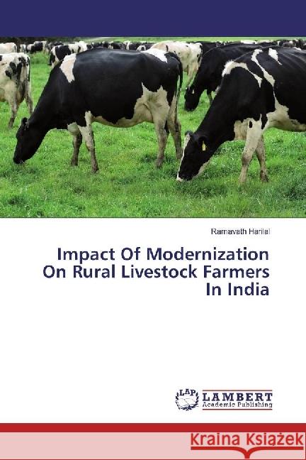 Impact Of Modernization On Rural Livestock Farmers In India Harilal, Ramavath 9783330334397 LAP Lambert Academic Publishing - książka