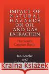 Impact of Natural Hazards on Oil and Gas Extraction: The South Caspian Basin Lerche, Ian 9780306462856 Plenum Publishing Corporation