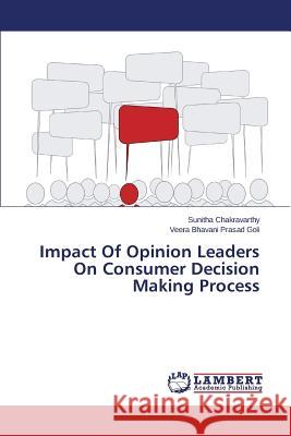 Impact Of Opinion Leaders On Consumer Decision Making Process Chakravarthy Sunitha                     Goli Veera Bhavani Prasad 9783659692253 LAP Lambert Academic Publishing - książka