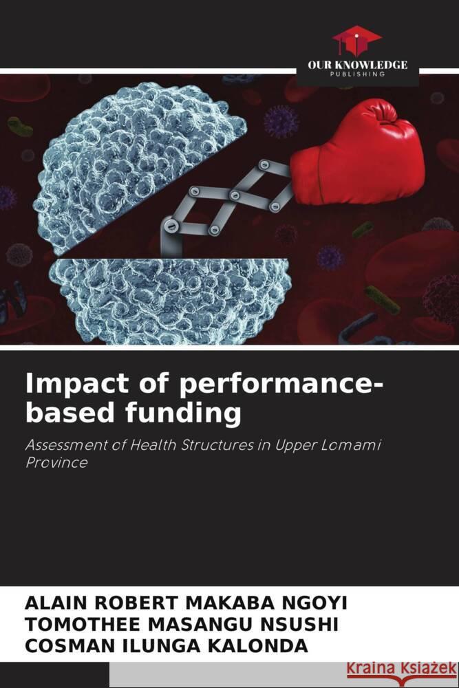 Impact of performance-based funding Alain Robert Makab Tomothee Masang Cosman Ilung 9786206959878 Our Knowledge Publishing - książka