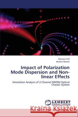 Impact of Polarization Mode Dispersion and Non-linear Effects Asif, Rameez 9783659402890 LAP Lambert Academic Publishing - książka