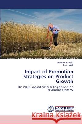 Impact of Promotion Strategies on Product Growth Muhammad Asim, Ihsan Malik 9783659153198 LAP Lambert Academic Publishing - książka