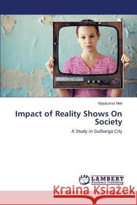 Impact of Reality Shows on Society Meti Vijaykumar 9783659594397 LAP Lambert Academic Publishing - książka