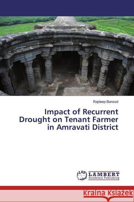 Impact of Recurrent Drought on Tenant Farmer in Amravati District Bansod, Rajdeep 9786200082756 LAP Lambert Academic Publishing - książka