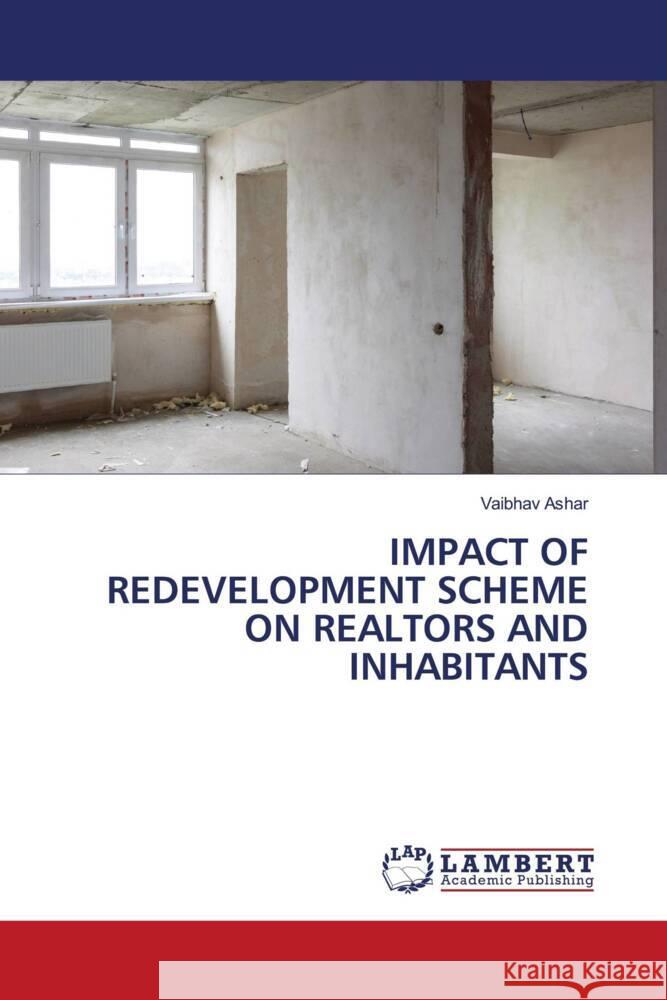 Impact of Redevelopment Scheme on Realtors and Inhabitants Vaibhav Ashar 9786207453214 LAP Lambert Academic Publishing - książka