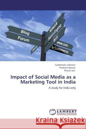 Impact of Social Media as a Marketing Tool in India : A study for India only Ashwini, Sudhanshu; Bansal, Prashant; Jain, Ritwik 9783844396010 Dictus Publishing - książka