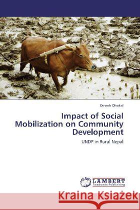 Impact of Social Mobilization on Community Development Dhakal, Dinesh 9783847302919 LAP Lambert Academic Publishing - książka