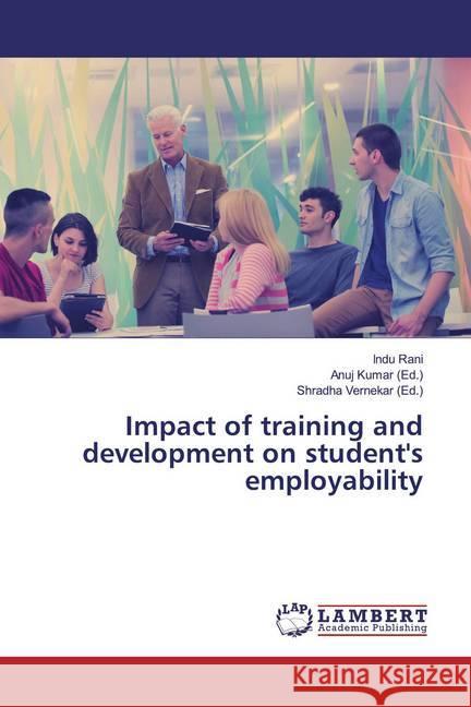 Impact of training and development on student's employability Rani, Indu 9786200085870 LAP Lambert Academic Publishing - książka