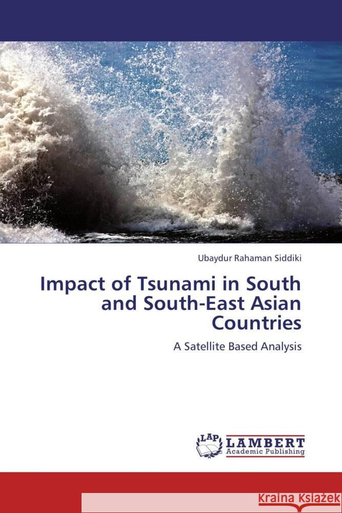 Impact of Tsunami in South and South-East Asian Countries : A Satellite Based Analysis Siddiki, Ubaydur Rahaman 9783659269219 LAP Lambert Academic Publishing - książka