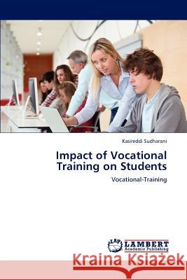 Impact of Vocational Training on Students Kasireddi Sudharani 9783848485222 LAP Lambert Academic Publishing - książka