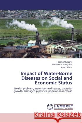 Impact of Water-Borne Diseases on Social and Economic Status Qureshi, Saima, Aurangzeb, Naureen, Khan, Ayub 9783844398809 Dictus Publishing - książka