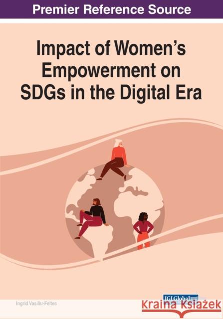 Impact of Women's Empowerment on SDGs in the Digital Era  9781668436387 IGI Global - książka