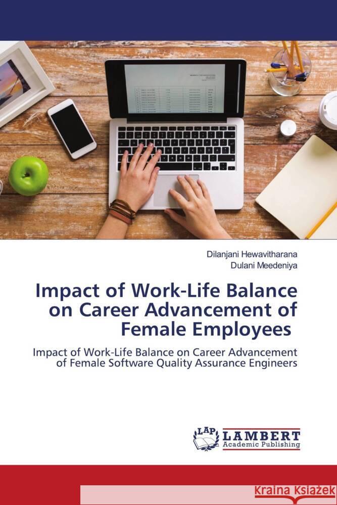 Impact of Work-Life Balance on Career Advancement of Female Employees Hewavitharana, Dilanjani, Meedeniya, Dulani 9786203927207 LAP Lambert Academic Publishing - książka