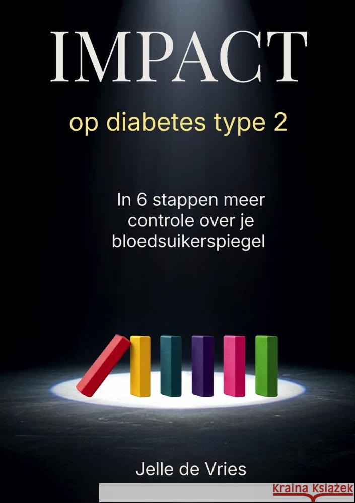 I.M.P.A.C.T op Diabetes Type 2 De Vries, Jelle 9789403866253 Jelle De Vries - książka