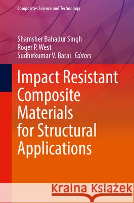 Impact Resistant Composite Materials for Structural Applications Shamsher Bahadur Singh Roger P. West Sudhirkumar V. Barai 9789819577101 Springer - książka