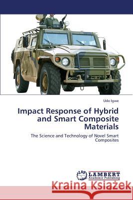 Impact Response of Hybrid and Smart Composite Materials Igwe Udo 9783848419975 LAP Lambert Academic Publishing - książka