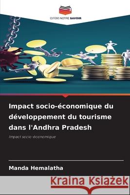 Impact socio-économique du développement du tourisme dans l'Andhra Pradesh Hemalatha, Manda 9786209097713 Editions Notre Savoir - książka