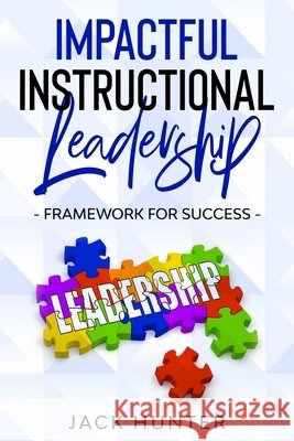 Impactful Instructional Leadership & Framework for Success Jack Hunter 9780578705989 R. R. Bowker - książka