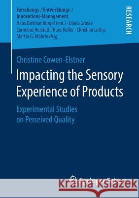 Impacting the Sensory Experience of Products: Experimental Studies on Perceived Quality Cowen-Elstner, Christine 9783658212056 Springer Gabler - książka
